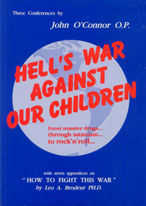 Hell's War Against Our Children, by Fr. John O'Connor, OP, and Leo Brodeur, PhD